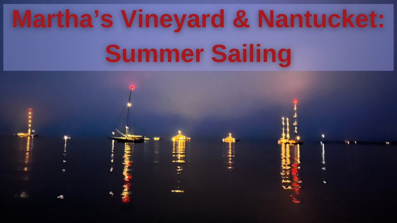 SAILING MARTHAS VINEYARD | MENEMSHA | VINEYARD HAVEN | EDGARTOWN | NANTUCKET