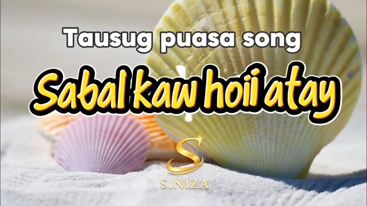 SABAL KAW HOII ATAY | PUASA TAUSUG SONG 2026- S. NIZA