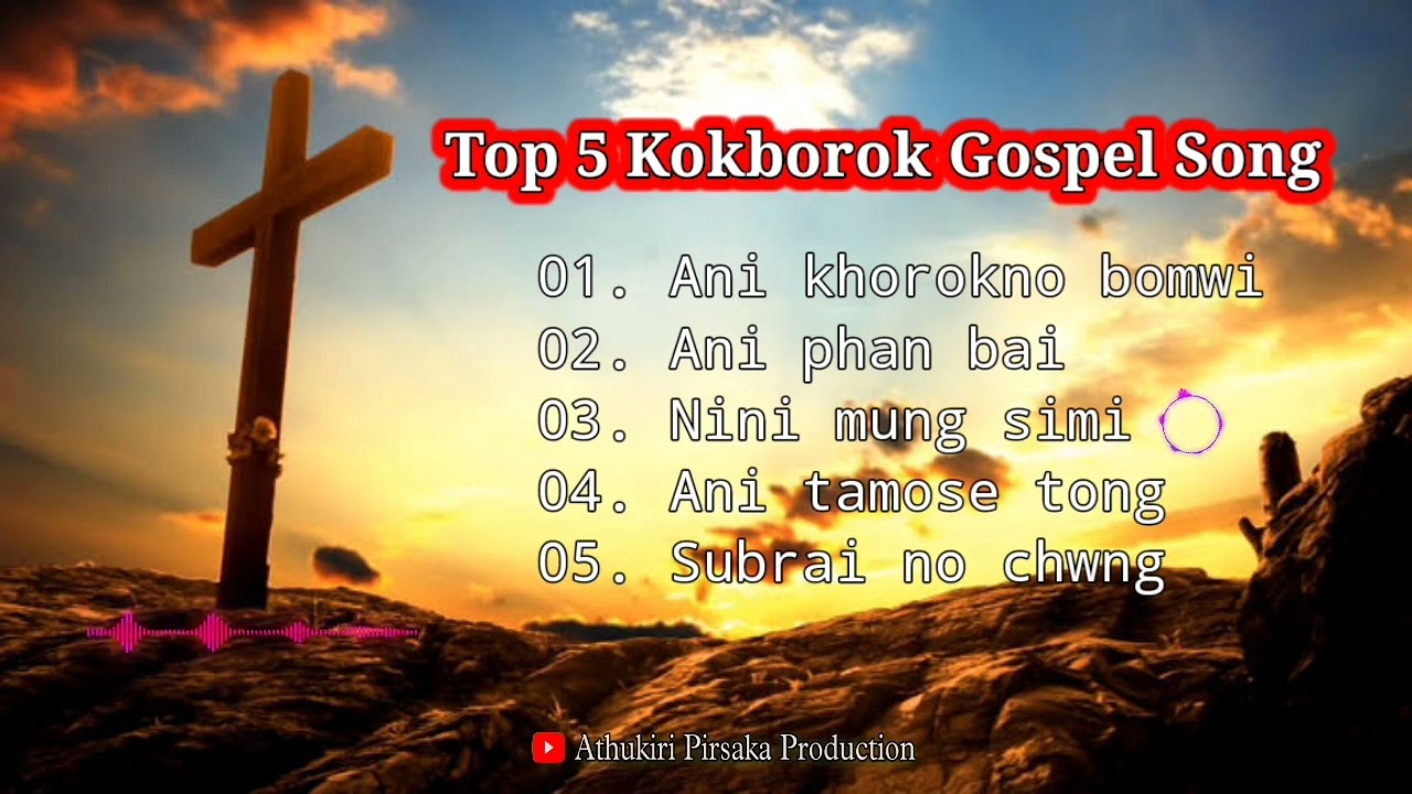 Top 5 Kokborok Gospel Song || Best Collection Gospel Song || New Kokborok Gospel Song