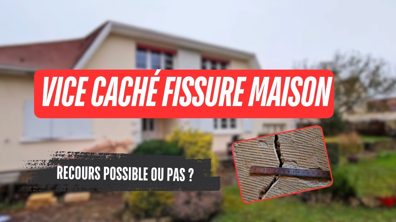 Vice cach&eacute; fissure maison : recours possible ou pas ?