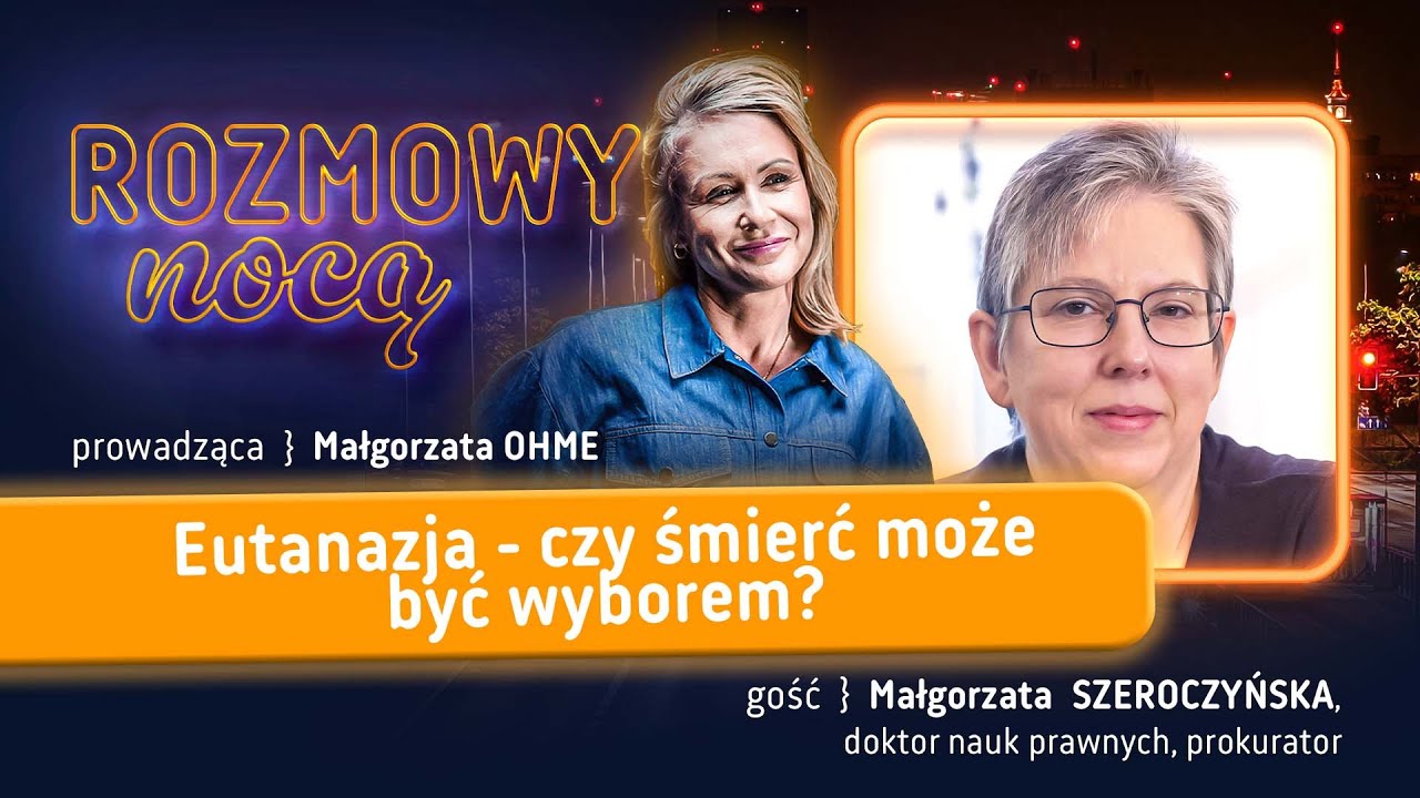 Eutanazja - czy śmierć może być wyborem? | ROZMOWY NOCĄ | 13.11.2025