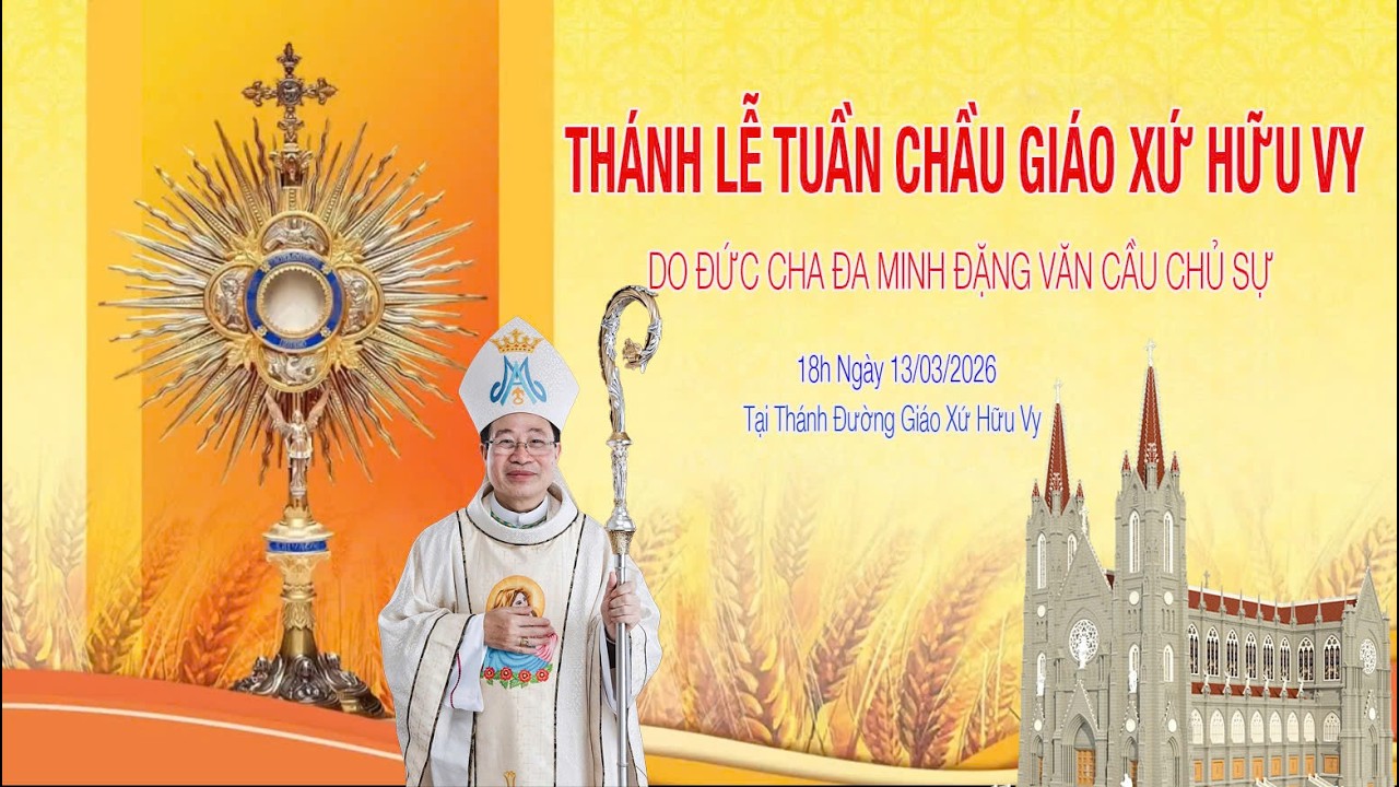 Thánh Lễ Tuần Chầu Chúa GIÊSU Thánh Thể / GX Hữu Vy /GP Thái Bình / Do Đức Cha ĐAMINH Chủ Sự