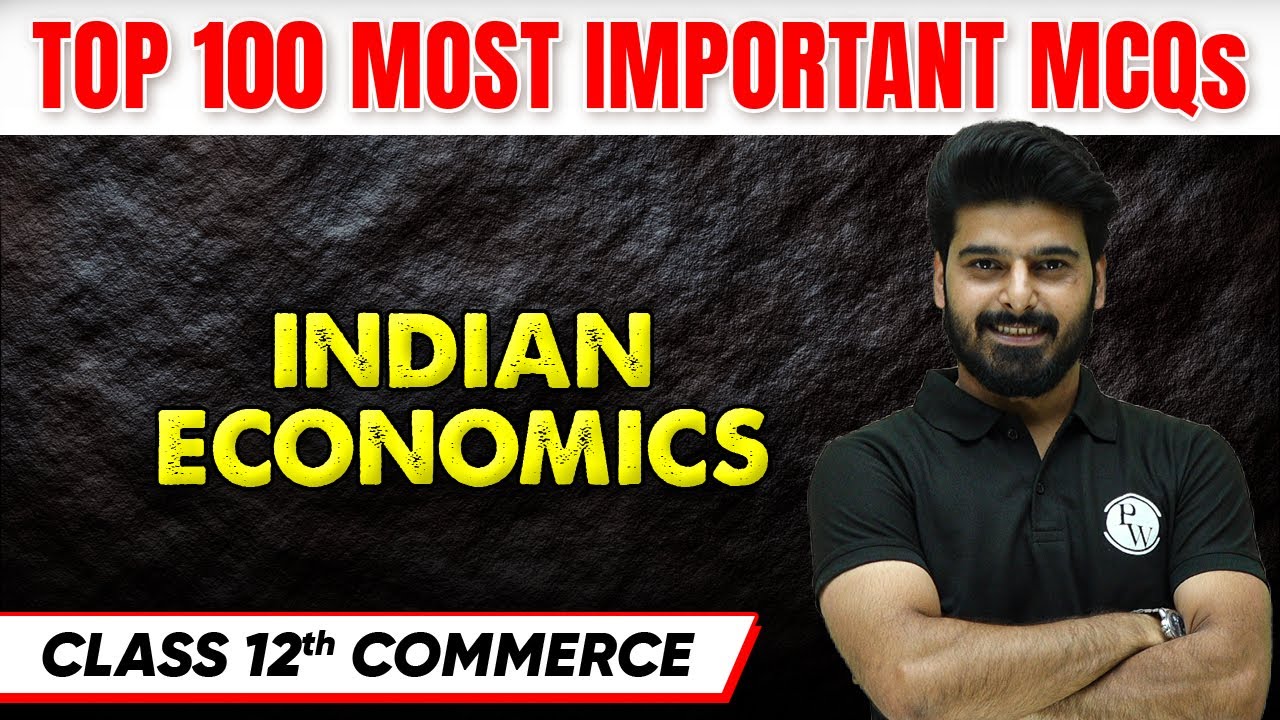 Indian Economics Top 100 Most Imp MCQs | Commerce CBSE Board Class 12th | Commerce Wallah