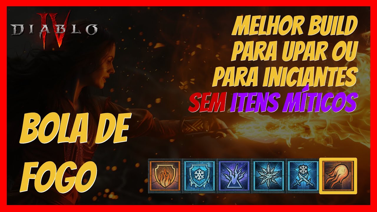 DIABLO 4 - MAGO DE BOLA DE FOGO PARA INICIANTES, BUILD PRA LEVELING (SEASON 5)