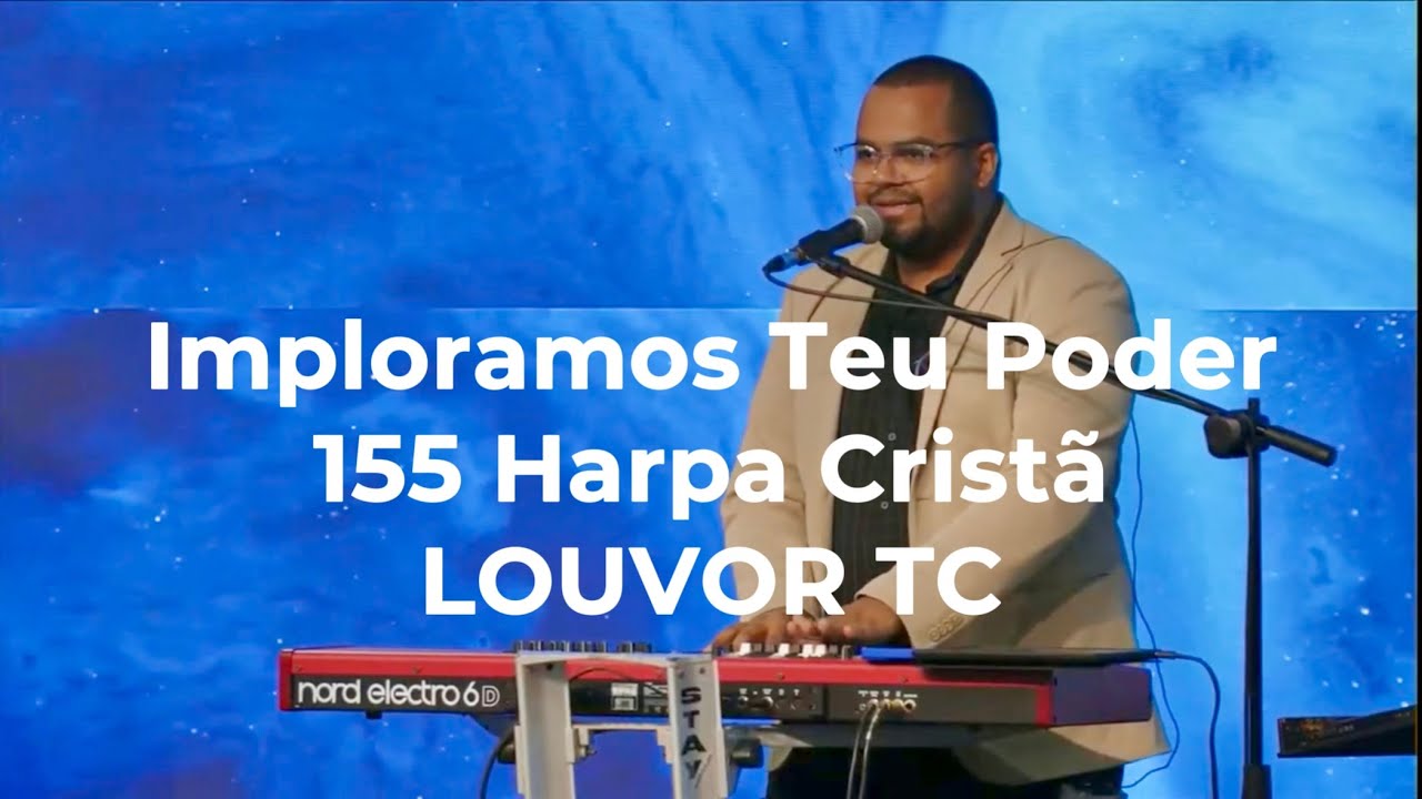 Imploramos Teu Poder - 155 Harpa Cristã - LOUVOR TC