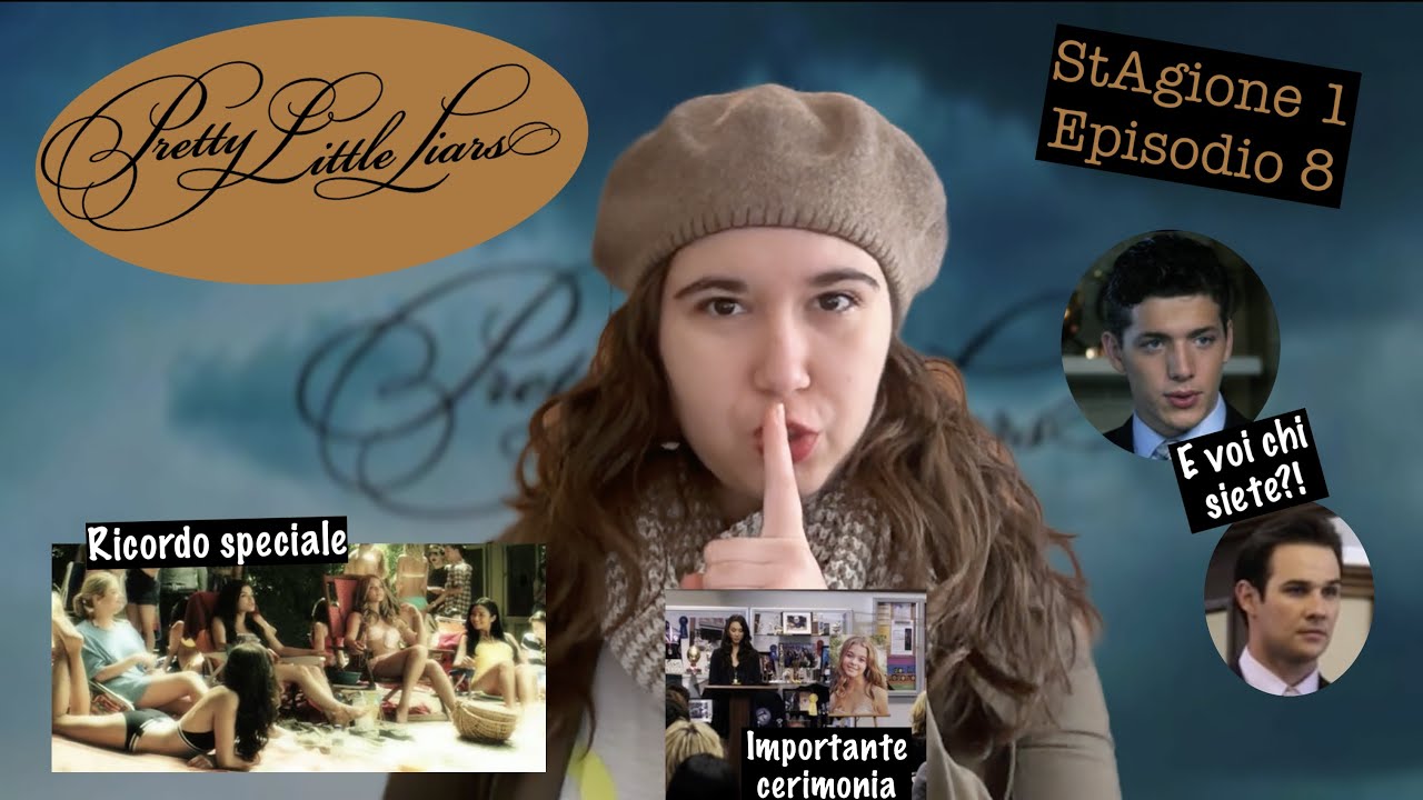 Riassunti nostalgici - Pretty Little Liars: 1x08: Volti nuovi e ricordi vecchi