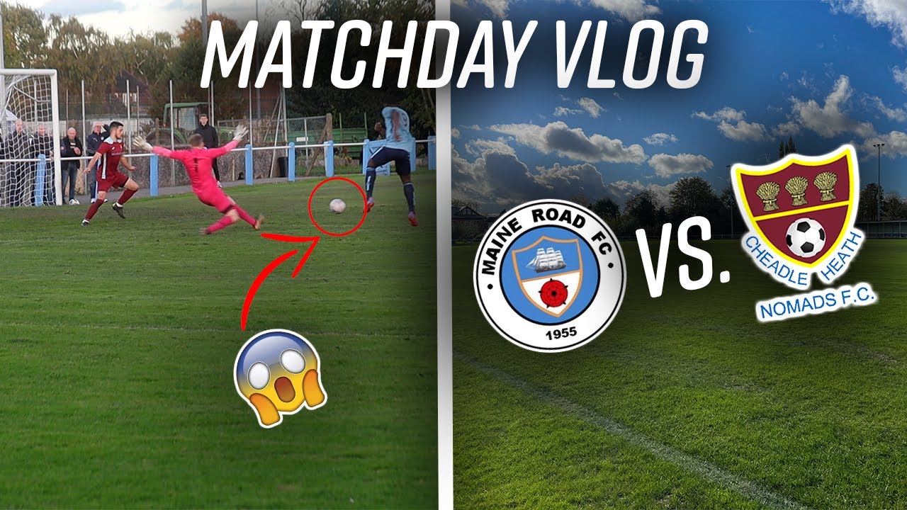 HOW DID HE MISS?!?!? Maine Road F.C. vs. Cheadle Heath Nomads | Matchday Vlog