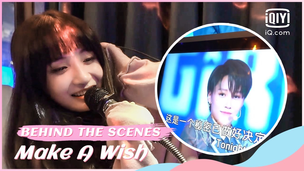 🐱BTS: Ge Xinyi sings 《yes！ok》 again | Make a Wish | iQiyi Romance