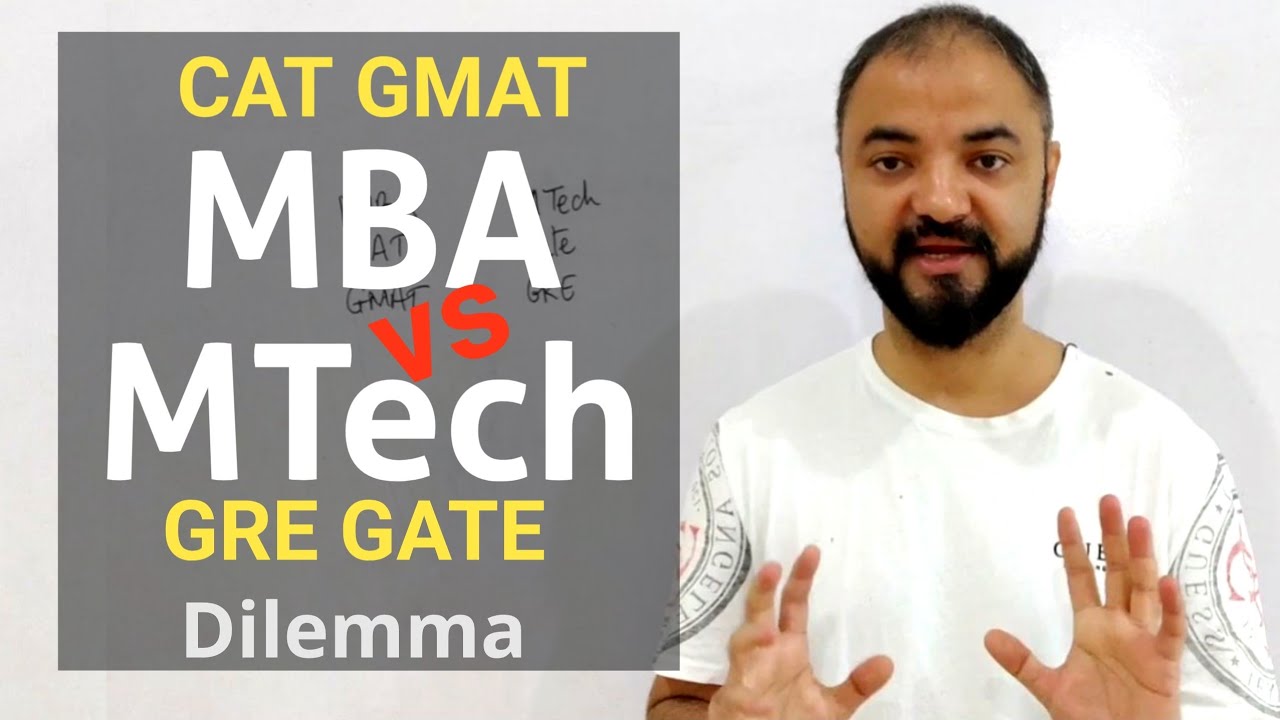 MBA Vs Mtech. Every Engineers dilemma. GMAT CAT CET Vs GRE GATE.