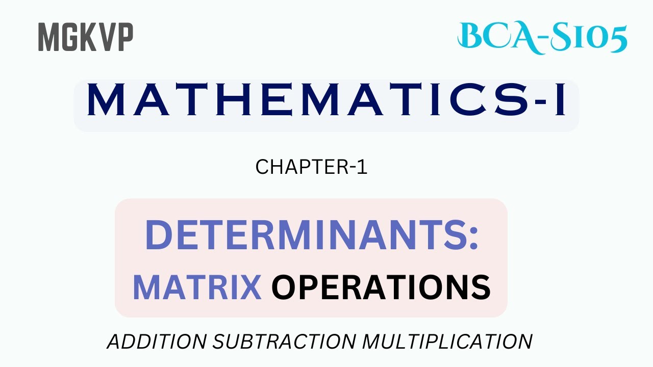 Chapter 1.2 Mathematics-I: Matrix Operations | BCA 1st Semester MGKVP