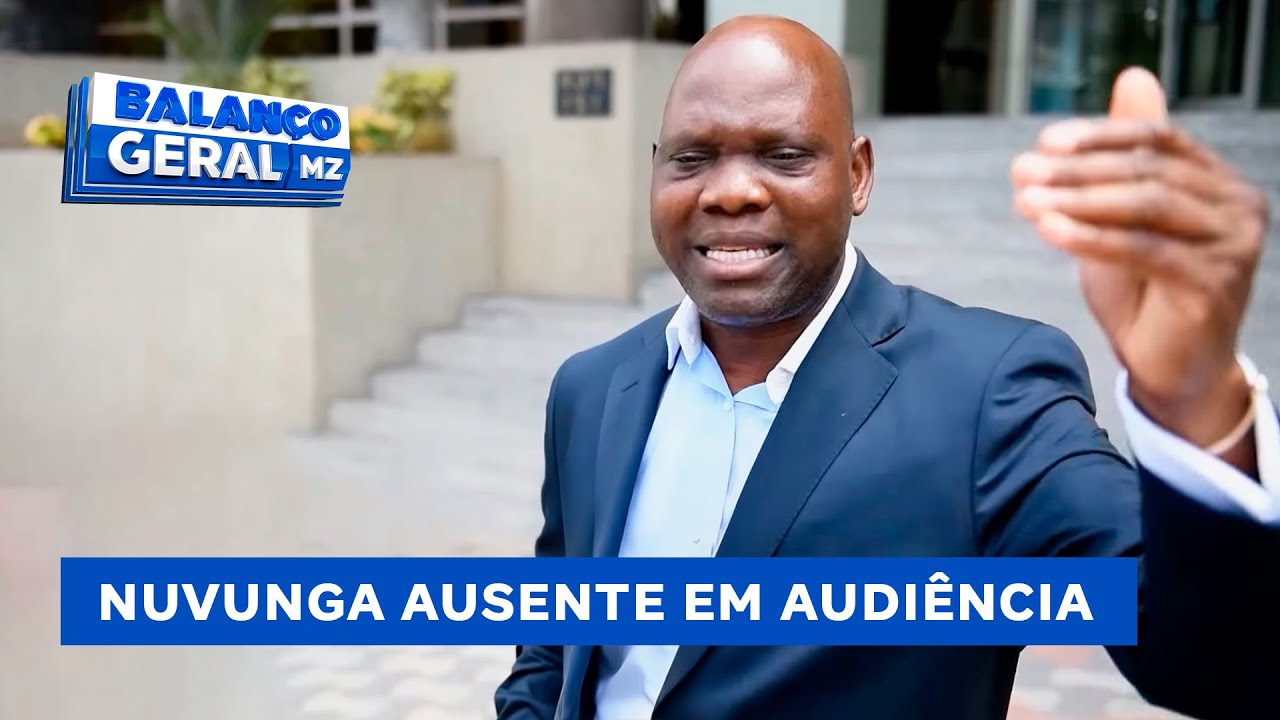 #BalançoGeral: Nuvunga ausente em audiência sobre alegada ''venda da verdade eleitoral''