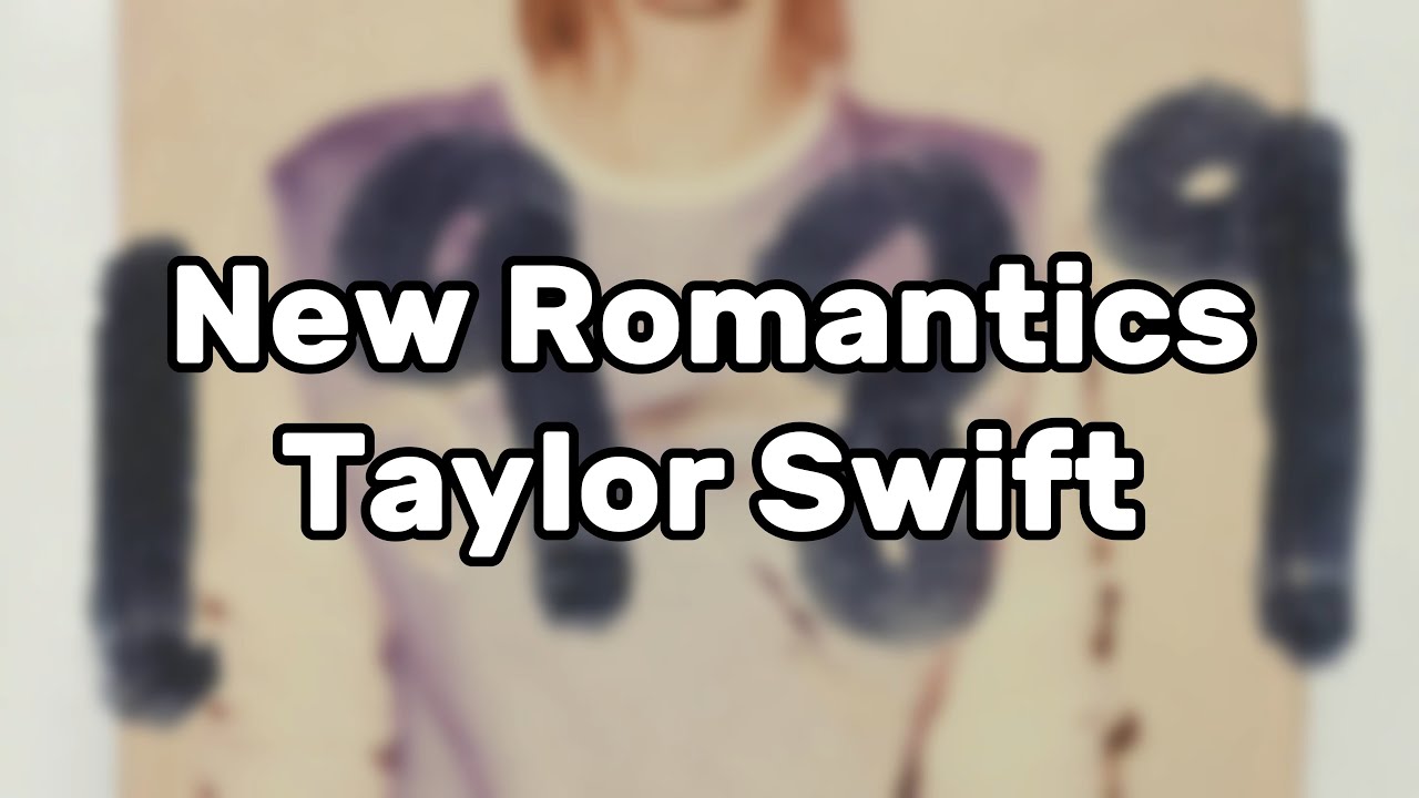 Taylor Swift - New Romantics (Lyrics)
