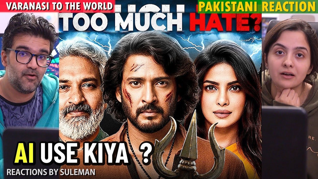 Pakistani Couple Reacts To Why Too Much Hate For Rajamouli's Varanasi ? 