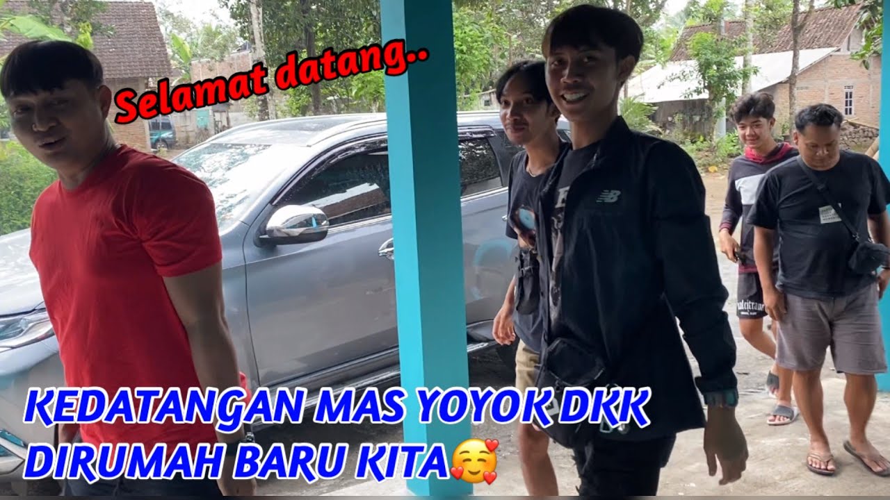 KEDATANGAN MAS YOYOK DKK DIRUMAH BARU KITA