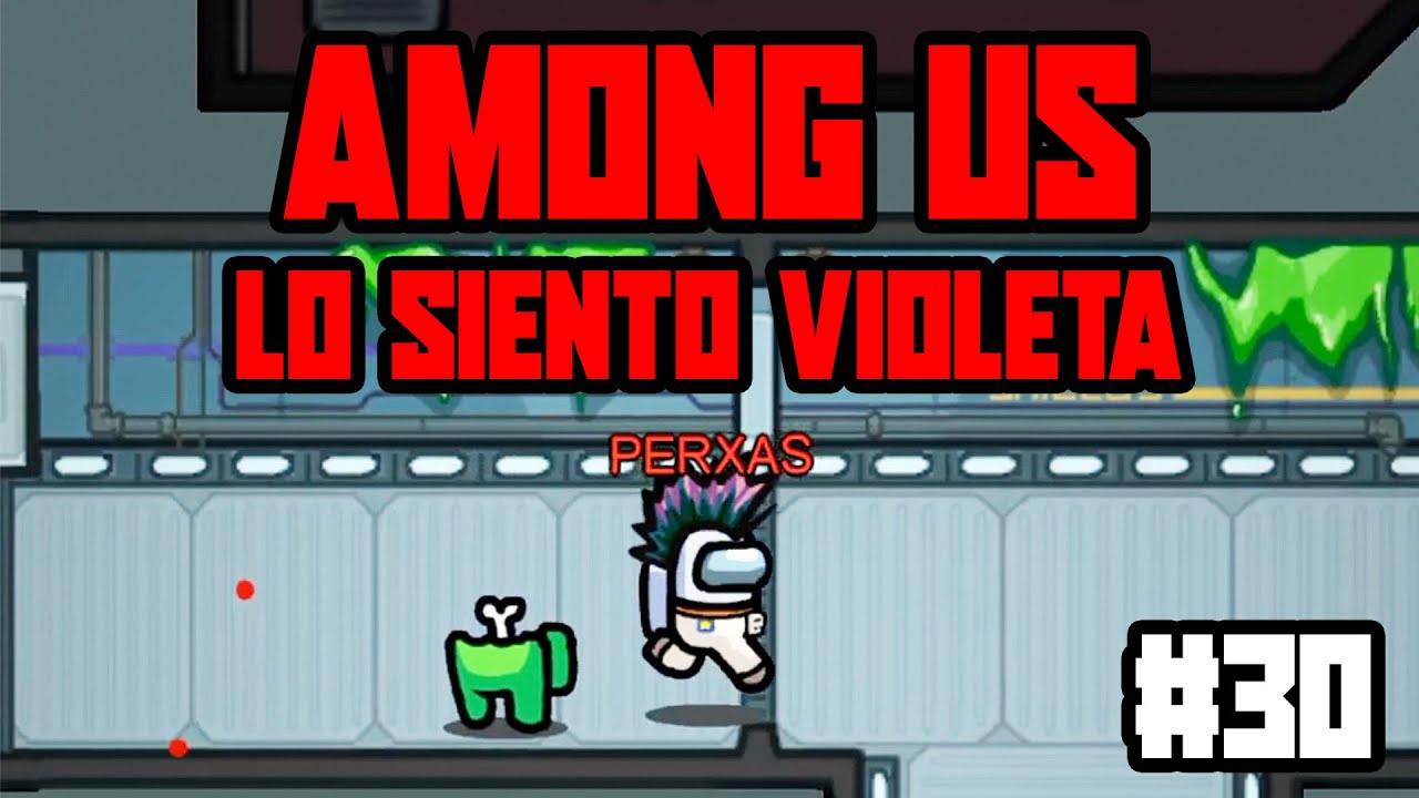 ABANDONO a VIOLETA en AMONG US #30