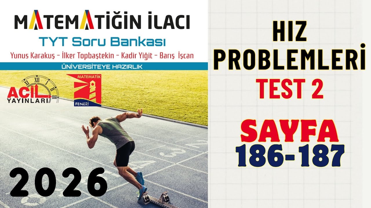 87 Matematiğin İlacı | Tyt Soru Bankası | Hız Problemleri Test 2 Sayfa: 186-187 2026