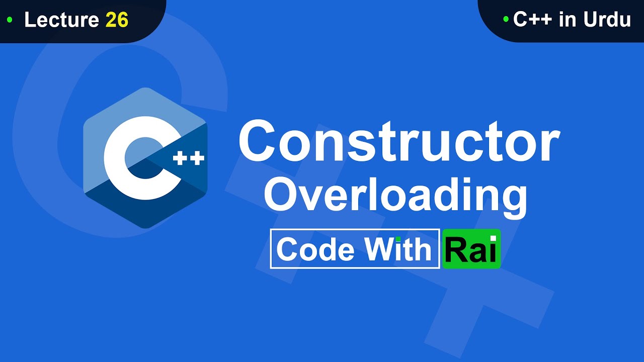 26 Constructor Overloading in C++