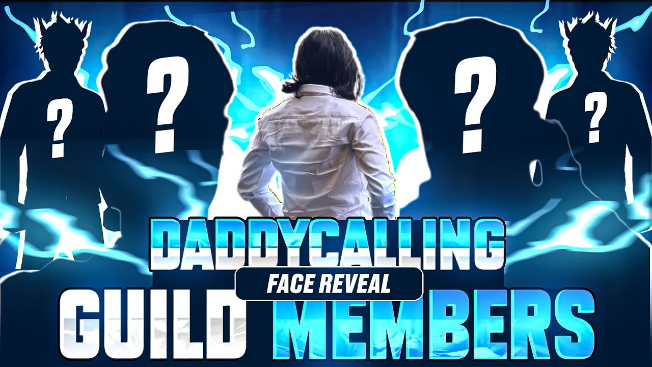 FINALLY DADDY CALLING GUILD MEMBERS FACE REVEAL🫣||DADDY CALLING FACE REVEAL? 😱