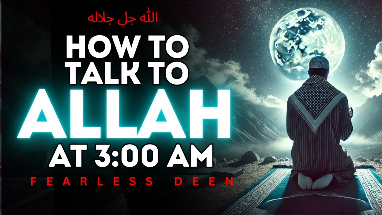 How to Talk to Allah at 3 AM | This is Very Powerful | ISLAM