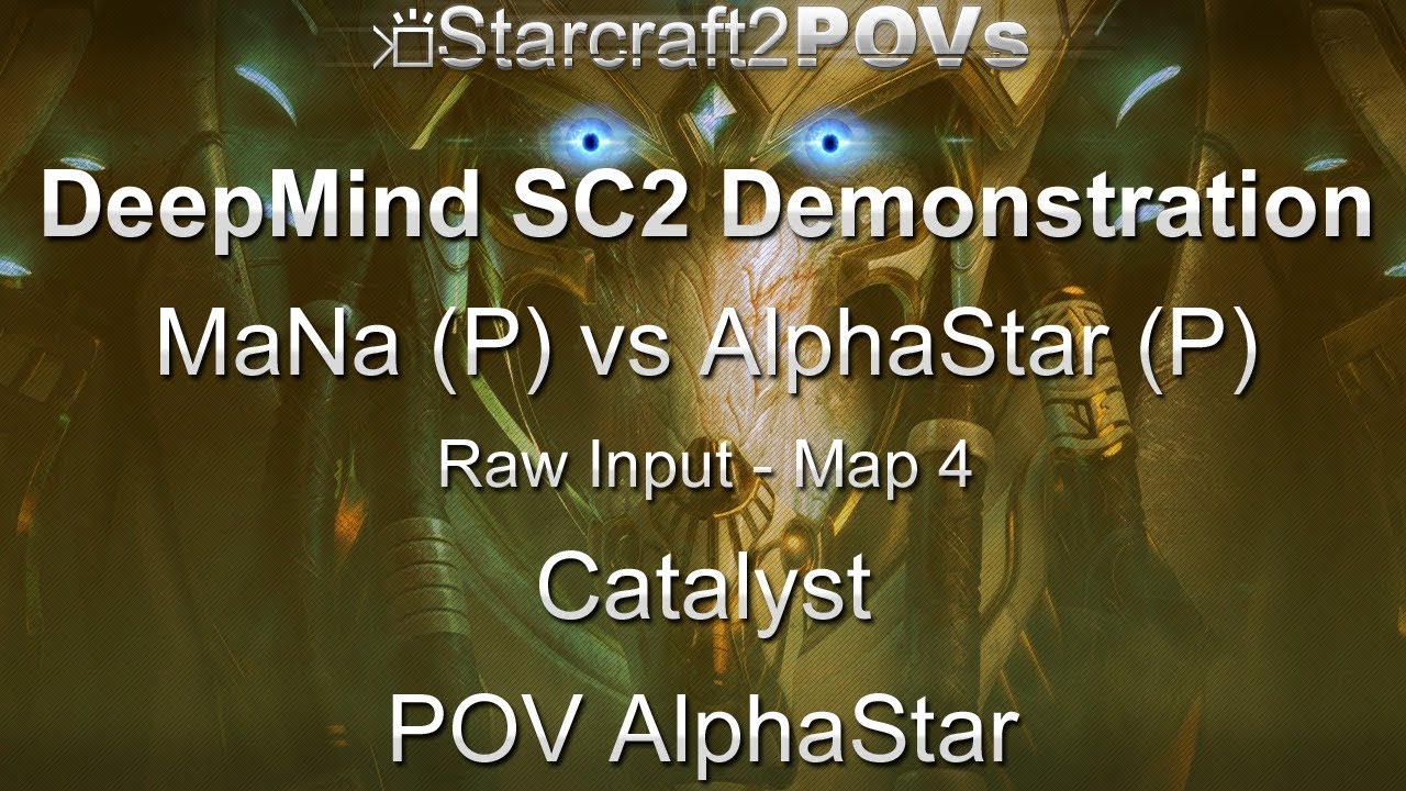 SC2 LotV - DeepMind AI AlphaStar Demo - MaNa vs AlphaStar - Map 4 - Catalyst - AlphaStar
