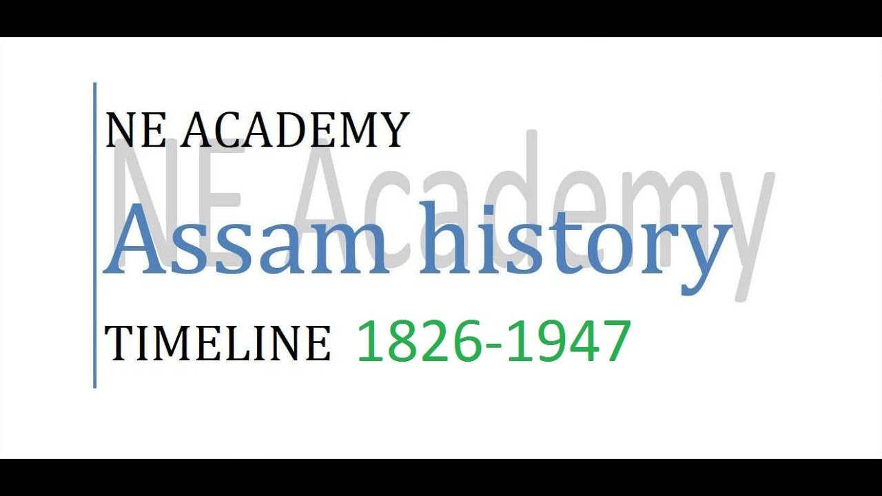 Important timeline of Colonial period of Assam