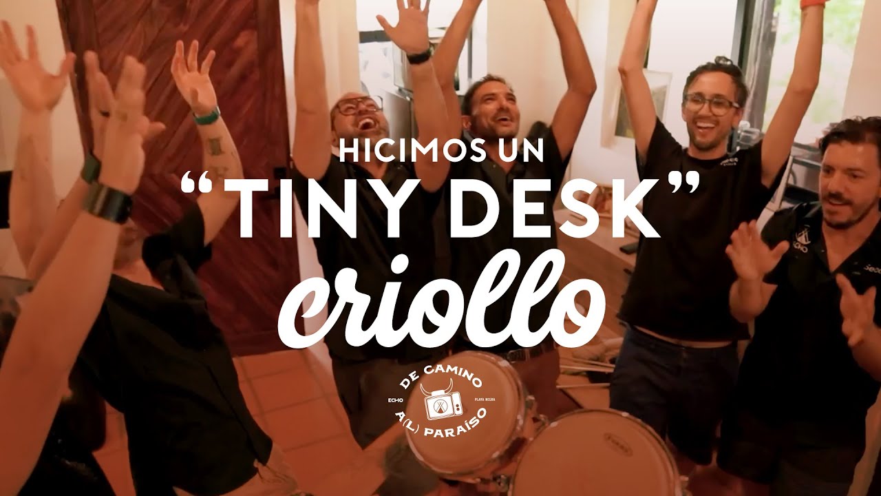 ¡Hicimos un 'Tiny Desk' Criollo! | Ep. 2: De Camino Al Paraíso