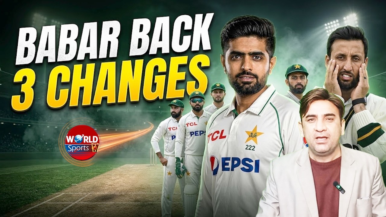 BABAR AZAM RETURNING FOR PAK vs ENG LORD'S TEST! 3 Major Changes