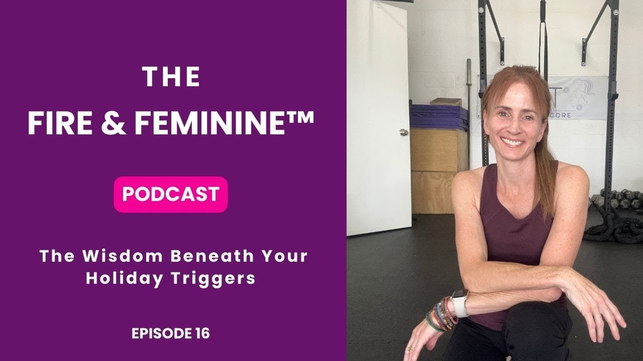 Episode 16: The Wisdom Beneath Your Holiday Triggers