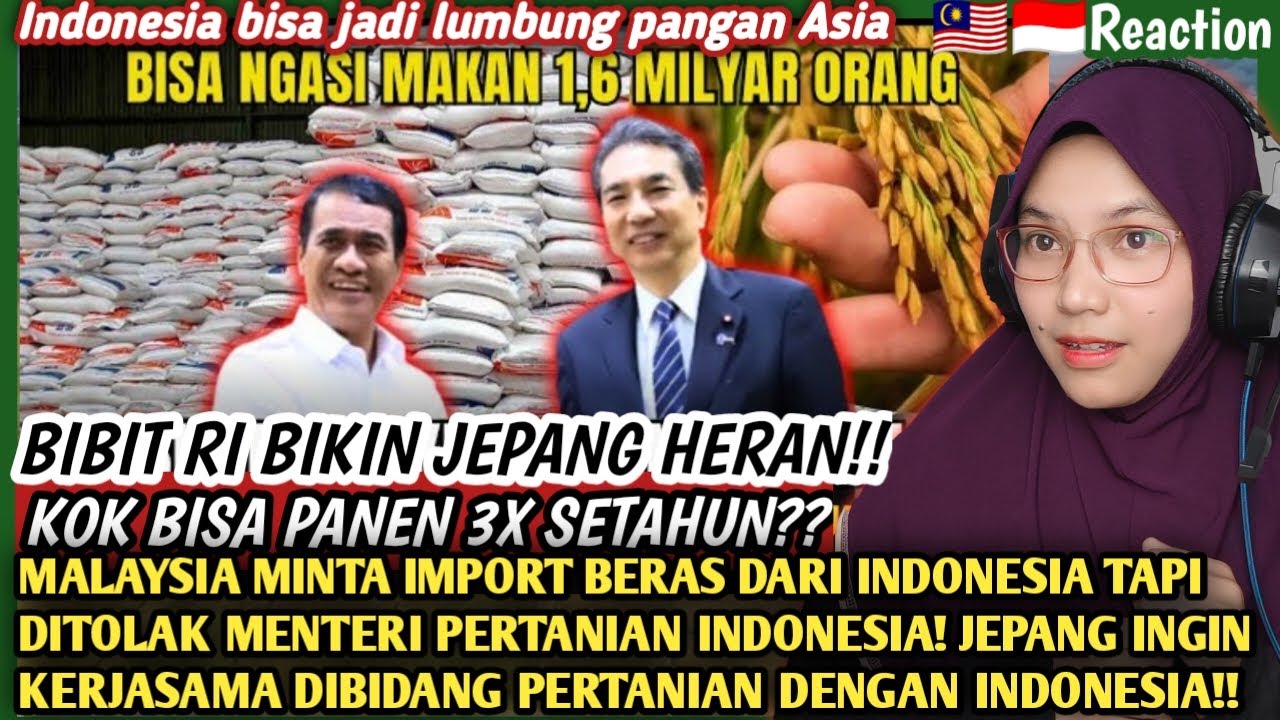 🇲🇾🇮🇩MALAYSIA MINTA IMPORT BERAS DR INDONESIA❗JEPANG INGIN KERJASAMA DIBIDANG PERTANIAN DGN INDONESIA