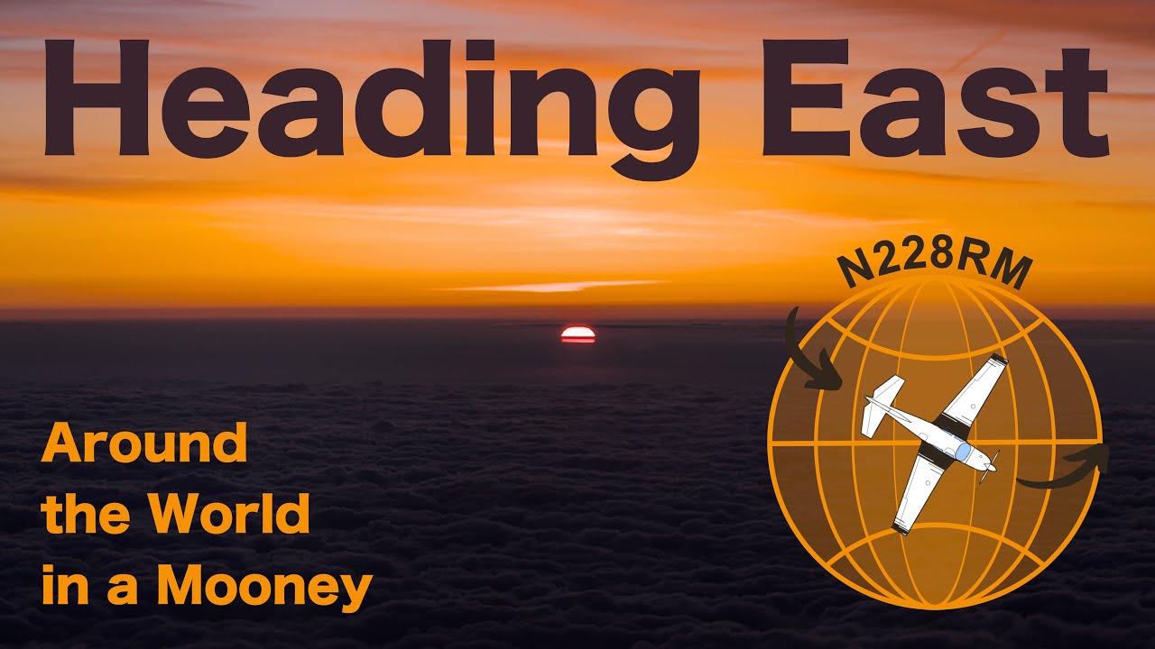 Heading East: Around the World in a Mooney