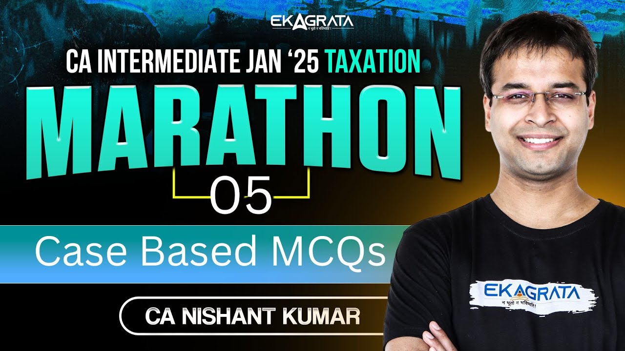 CA Inter Taxation Case Based MCQs | CA Inter Jan 25 | CA Nishant Kumar