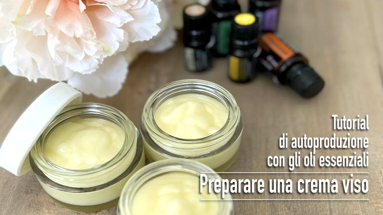 Tutorial di autoproduzione con oli essenziali: come realizzare una crema naturale super nutriente