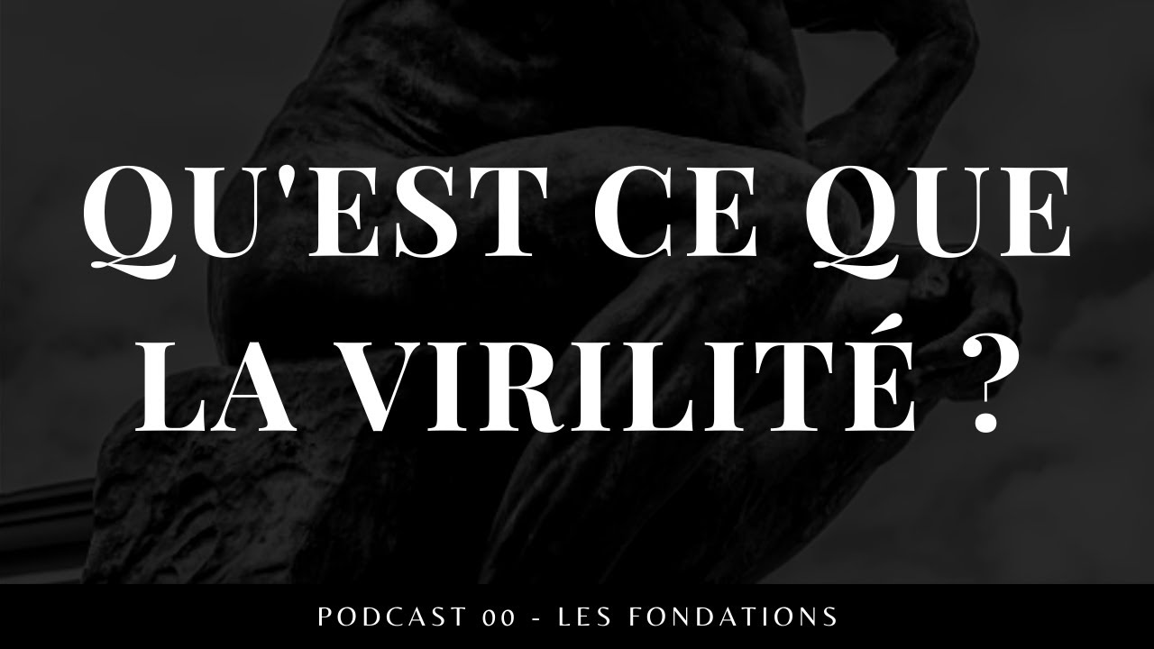 Qu'est-ce que la virilité ?