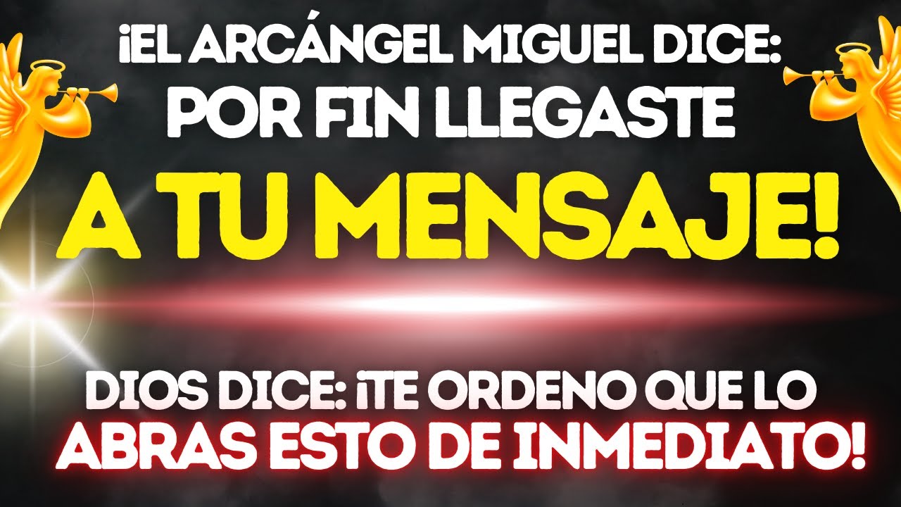🎁DIOS REVELA HOY: ¡POR FIN SERÁS BENDECIDO! Mensaje del arcángel Miguel