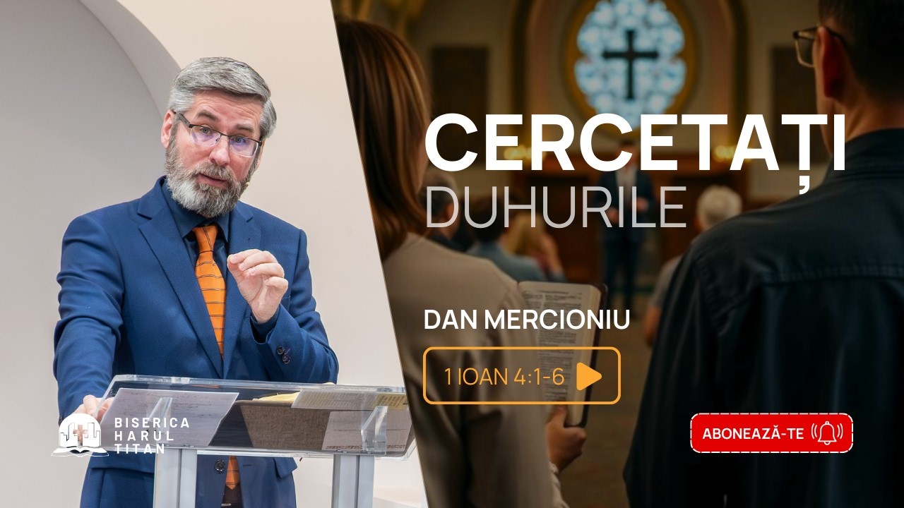 Cercetați duhurile / Dan Mercioniu