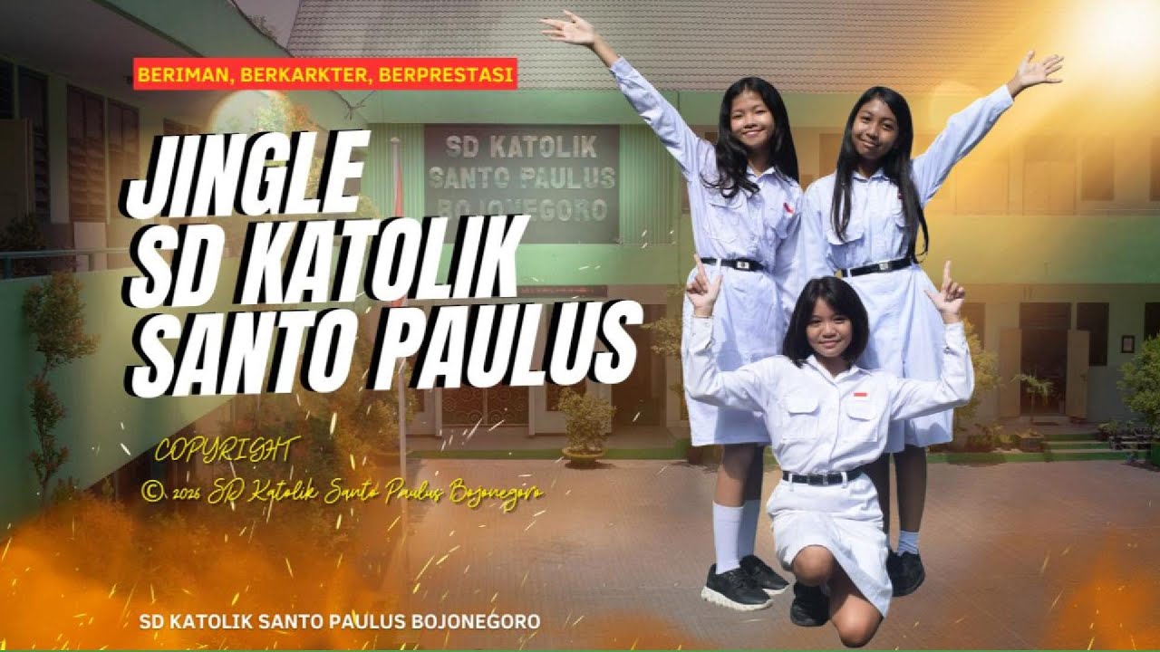 Beriman, Berkarakter, Berprestasi | Jingle SD Katolik Santo Paulus Bojonegoro
