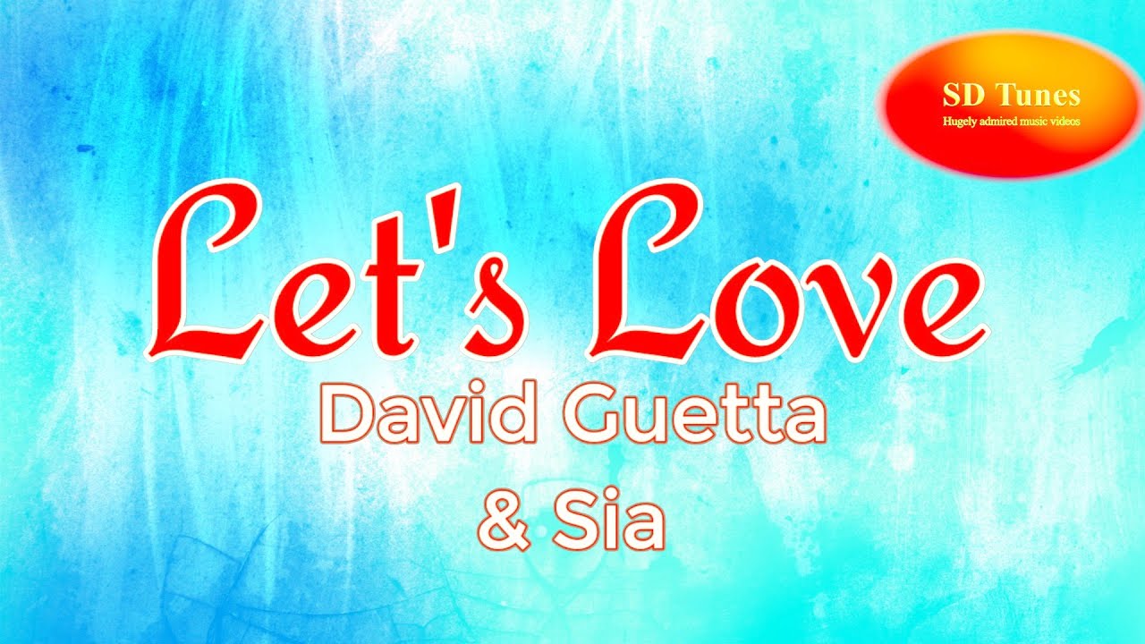 David Guetta and Sia - Let's Love (lyric video)