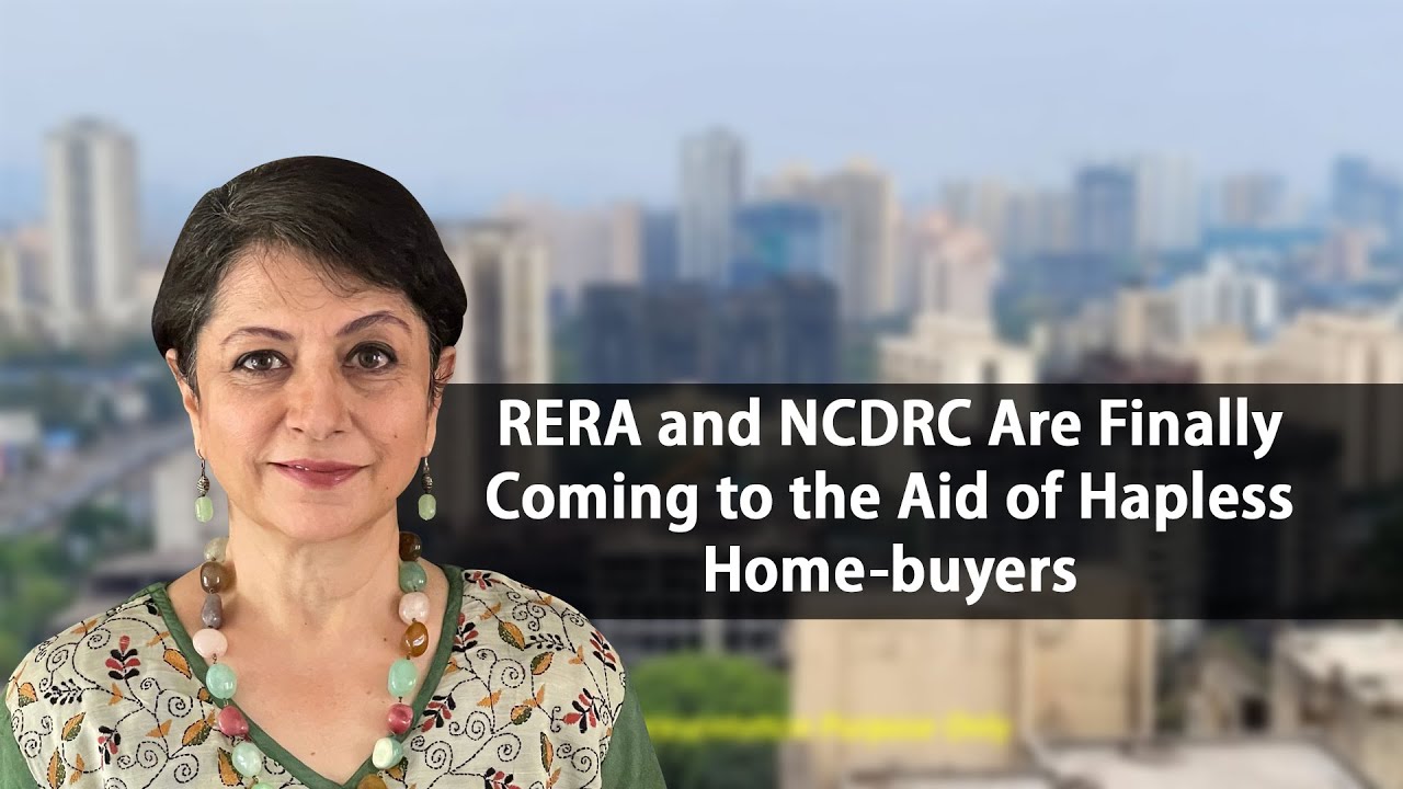 RERA and NCDRC Are Finally Coming to the Aid of Hapless Home-buyers