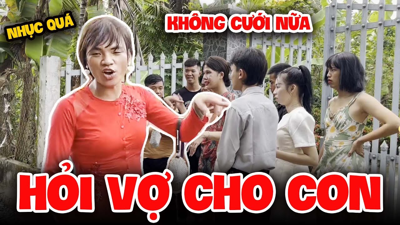 Thánh Liệu Thúy Liễu Đi Hỏi Vợ Cho Con Với Màn Đại Chiến | Tủn Cùi Bắp