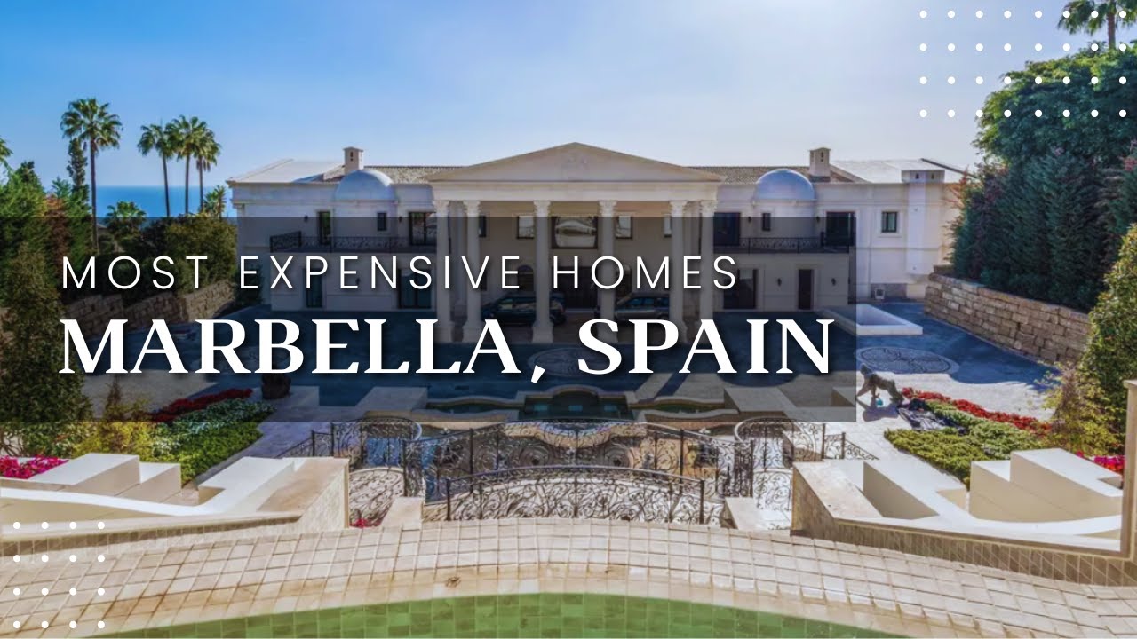 Top 10 Most Expensive Homes in Marbella, Spain
