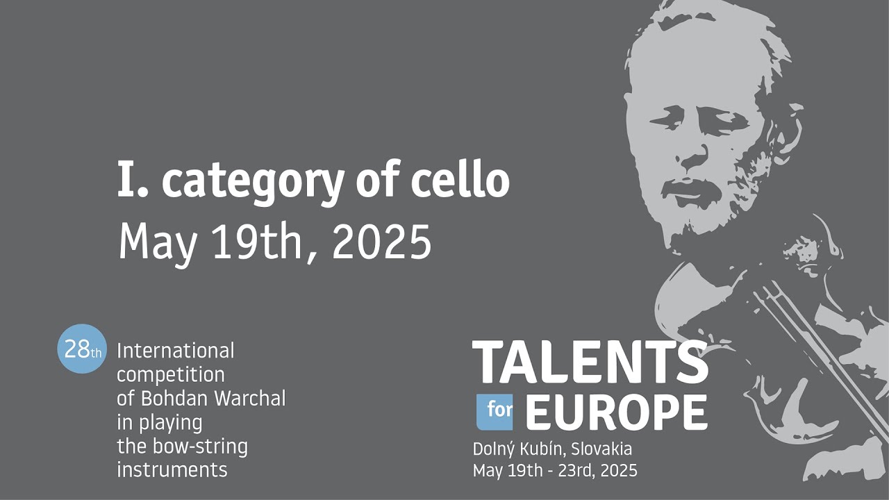 Talents for Europe 2025 | I. category of cello | May 19th, 2025