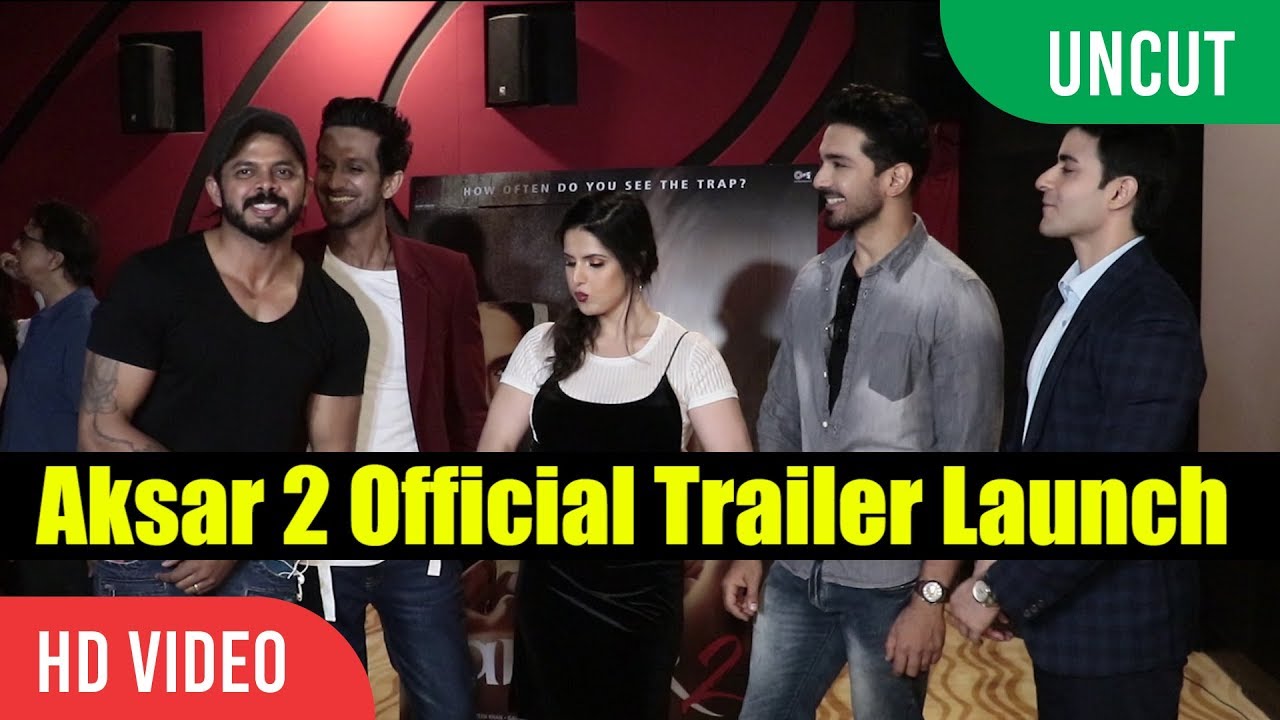 UNCUT - Aksar 2 Official Trailer Launch | Zarine Khan, Gautam Rode, Mohit Madan, Sreesanth | Aksar 2