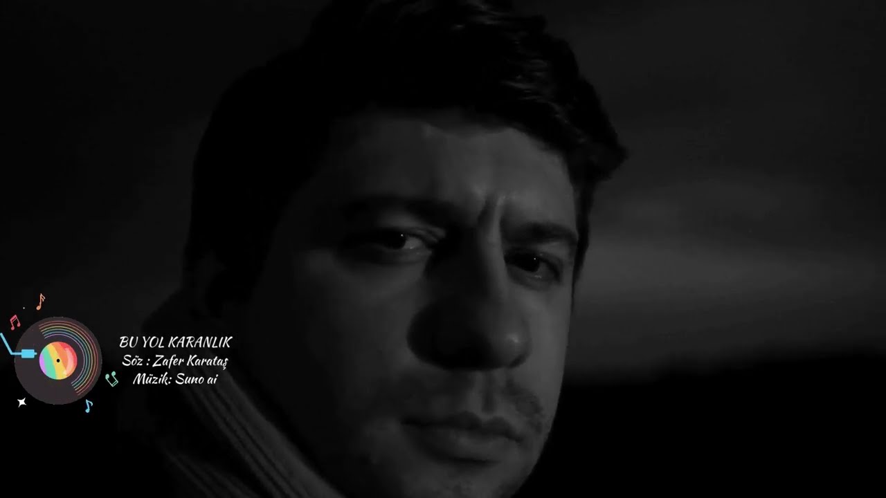 BU YOL KARANLIK  - Söz-Müzik: Zafer KARATAŞ