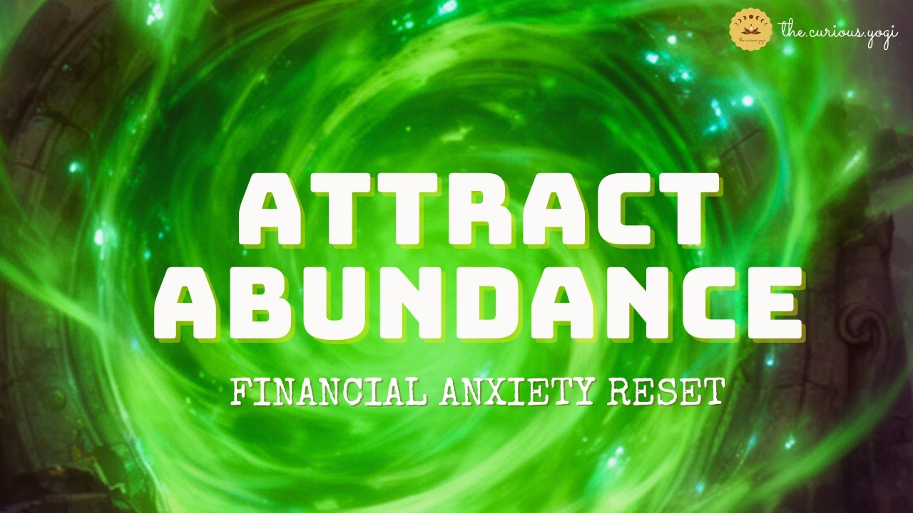 Financial Anxiety Reset Meditation I Reprogram Your Subconscious for Wealth & Prosperity
