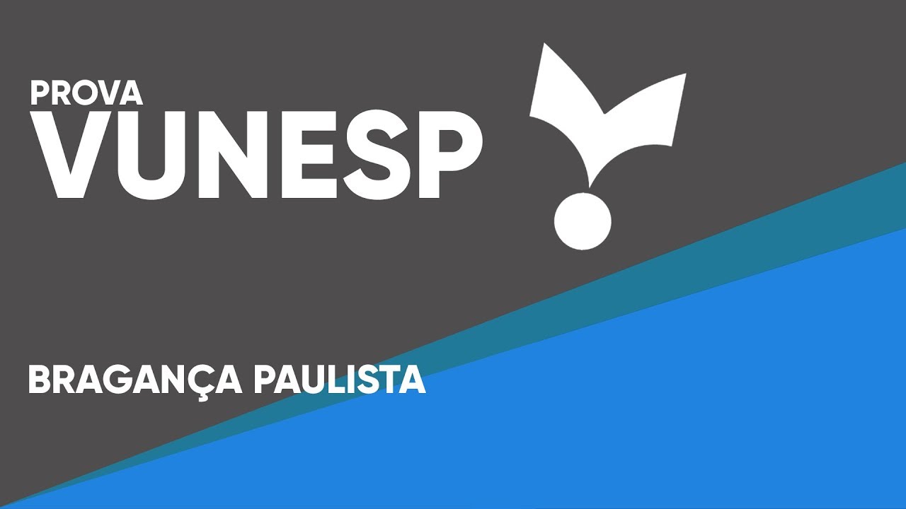 PROVA VUNESP MATEM&Aacute;TICA - C&acirc;mara de Bragan&ccedil;a Paulista (N&iacute;vel M&eacute;dio)