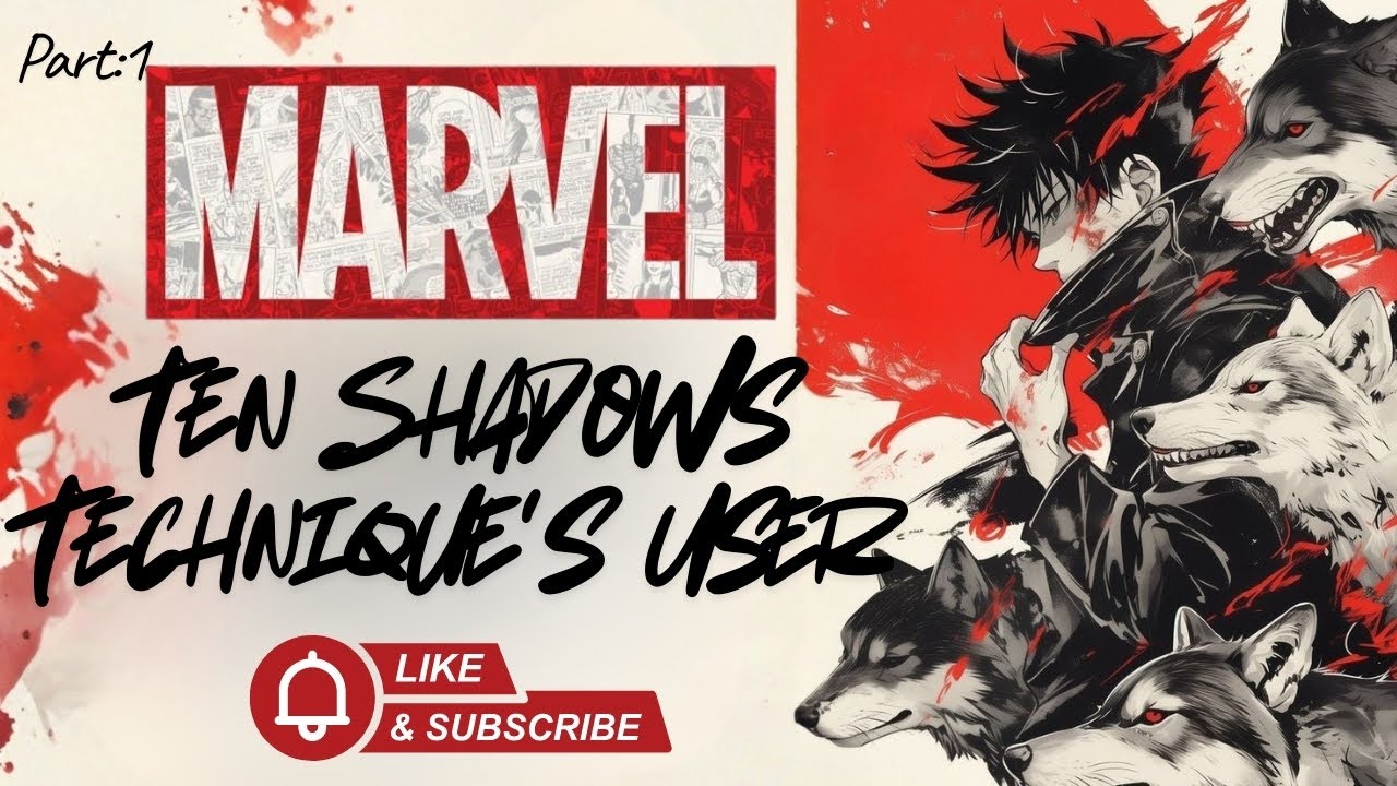 1 | Marvel: Ten Shadows Technique User | JJk Fanfic | Marvel Fanfic | Part :1