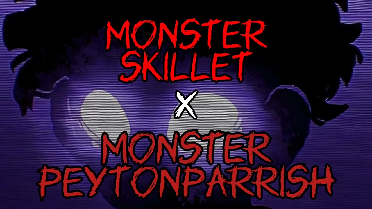 Monster (Skillet) x Monster (PeytonParrish)