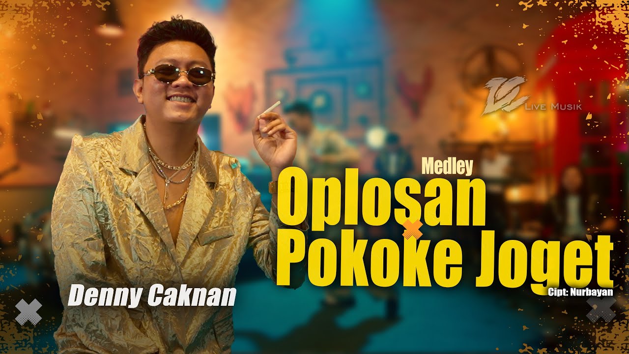 DENNY CAKNAN - MEDLEY: OPLOSAN | POKOKE JOGET (OFFICIAL LIVE MUSIC VIDEO) | DC MUSIK