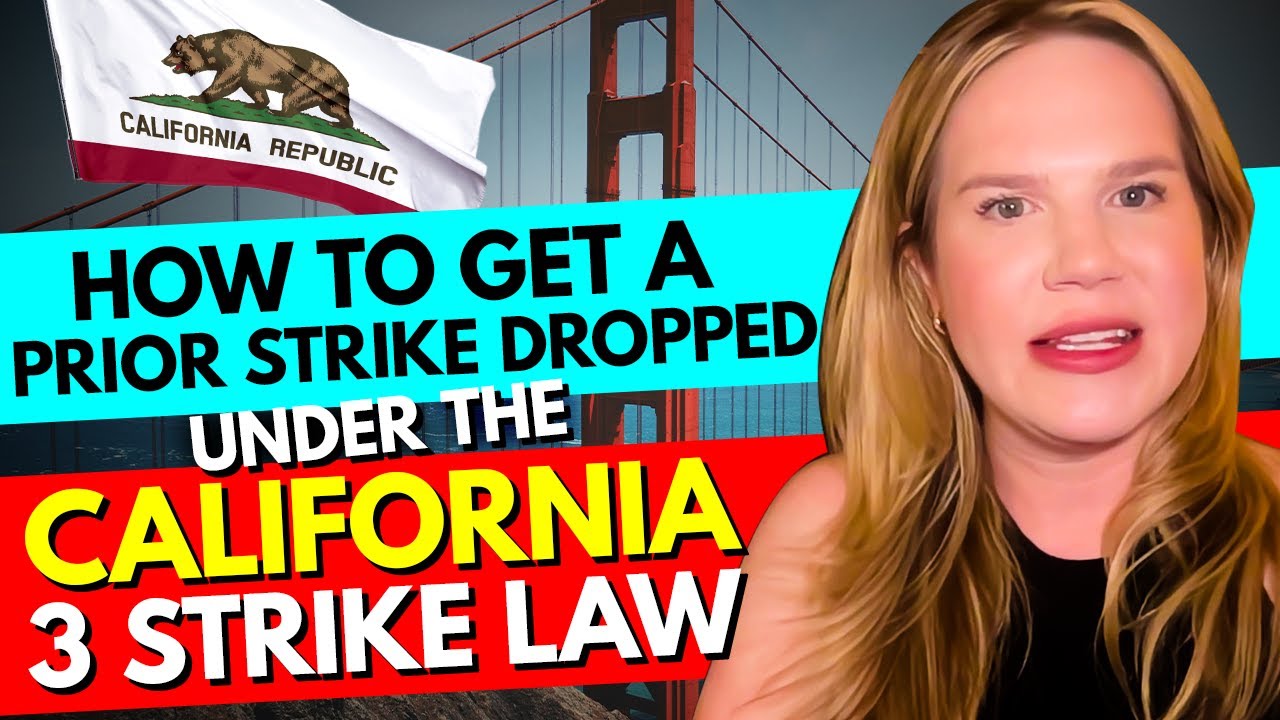 California 3 Strikes Law- How to Get a Prior Strike Dropped Under the California 3 Strikes Law