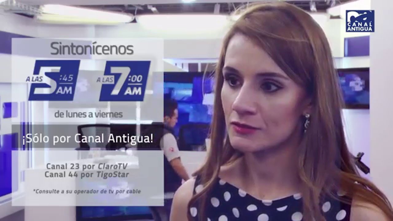 Empiece sus ma&ntilde;anas con los noticieros de Canal Antigua
